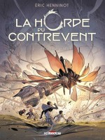 La Horde Du Contrevent 02 - L'escadre Frele de Henninot/georges chez Delcourt