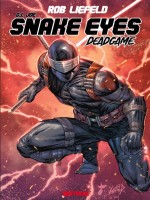 Snake Eyes : Deadgame de Liefeld/bowers chez Vestron