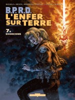 Bprd - L'enfer Sur Terre T7. Exorcisme de Arcudi John chez Delcourt