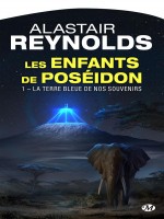 Les Enfants De Poseidons, T1 : La Terre Bleue De Nos Souvenirs de Reynolds Alastair chez Milady Imaginai