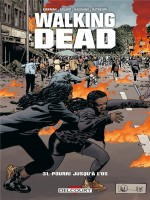 Walking Dead T31 - Pourri Jusqu'a L'os de Adlard/kirkman chez Delcourt