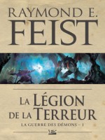 La Guerre Des Demons, T1 : La Legion De La Terreur de Feist Raymond E. chez Bragelonne