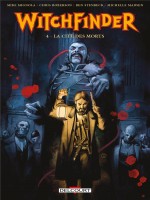 Witchfinder T04. La Cite Des Morts de Stenbeck/mignola chez Delcourt