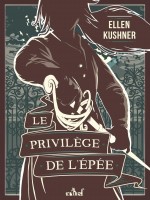 Le Privilege De L'epee de Kushner Ellen chez Actusf