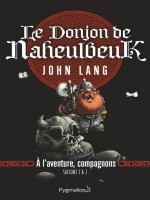 Le Donjon De Naheulbeuk - A L'aventure, Compagnons. Saisons 1 de Lang John chez Pygmalion