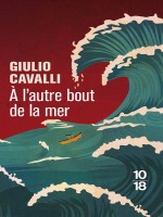 A L'autre Bout De La Mer de Cavalli Giulio chez 10 X 18