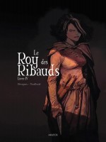 Le Roy Des Ribauds - Livre Iv de Brugeas/toulhoat chez Akileos