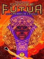 Capitaine Futur : Les 7 Pierres De L'espace - Vol05 de Hamilton Edmond chez Belial