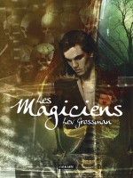 Les Magiciens 1 Ned de Grossman Lev chez Atalante