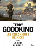 Les Chroniques De Nicci, T3 : Le Siege De Pierre de Goodkind Terry chez Bragelonne