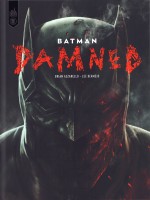 Dc Black Label - Batman - Damned de Azzarello Brian chez Urban Comics
