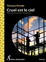 Cruel Est Le Ciel de Honda Tetsuya chez Atelier Akatomb