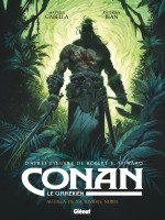 Conan Le Cimmerien - Au-dela De La Riviere Noire de Gabella Mathieu chez Glenat