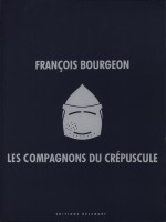 Compagnons Du Crepuscule - Edition Integrale de Bourgeon Francois chez Delcourt