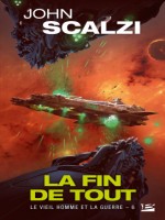 Le Vieil Homme Et La Guerre, T6 : La Fin De Tout de Scalzi John chez Bragelonne