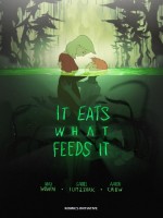 It Eats What Feeds It de Hoven/crow/iumazark chez Komics Initiati