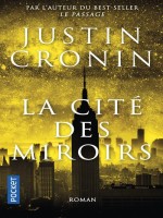 Le Passage - Tome 3 La Cite Des Miroirs de Cronin Justin chez Pocket