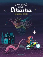 Une Annee Sans Cthulhu - Tome 0 - Une Annee Sans Cthulhu de Smolderen Thierry chez Dargaud