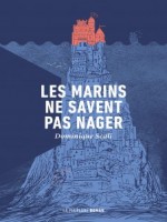 Les Marins Ne Savent Pas Nager de Scali Dominique chez La Peuplade