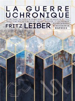 La Guerre Uchronique de Leiber Fritz chez Mnemos