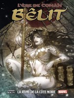 L'ere De Conan: Belit, La Reine De La Cote Noire de Howard/niemczyk chez Panini