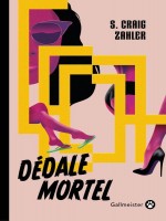 Dedale Mortel de Zahler S. Craig chez Gallmeister