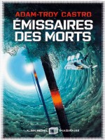 Emissaires Des Morts - Andrea Cort - Tome 1 de Castro Adam-troy chez Albin Michel