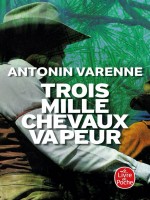 Trois Mille Chevaux-vapeur de Varenne-a chez Lgf