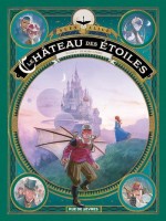 Le Chateau Des Etoiles Tome 5 - De Mars A Paris de Alice Alex chez Rue De Sevres