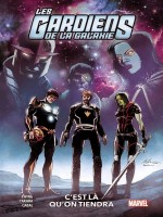 Les Gardiens De La Galaxie T02 : C'est La Qu'on Tiendra de Ewing/cabal/takara chez Panini