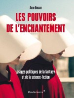 Les Pouvoirs De L Enchantement - Usages Politiques De La Fan de Besson Anne chez Vendemiaire