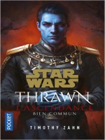 Star Wars Thrawn L'ascendance - Tome 2 Bien Commun - Vol02 de Zahn Timothy chez Pocket