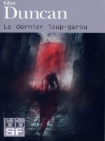 Le Dernier Loup-garou de Duncan Glen chez Gallimard