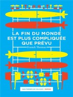 La Fin Du Monde Est Plus Compliquee Que Prevu de Thomas Franck chez Forges Vulcain