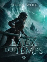 Les Eaux Du Temps de Weill Thomas chez Crindechimere