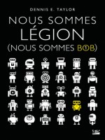 Nous Sommes Bob, T1 : Nous Sommes Legion (nous Sommes Bob) de Taylor Dennis E. chez Bragelonne