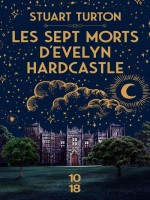 Les Sept Morts D'evelyn Hardcastle de Turton Stuart chez 10 X 18