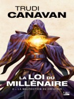 La Loi Du Millenaire, T4 : La Malediction Du Createur de Canavan Trudi chez Bragelonne