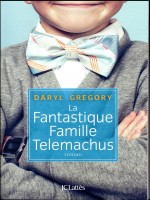 La Fantastique Famille Telemachus de Gregory Daryl chez Lattes