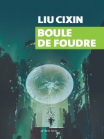 Boule De Foudre de Liu Cixin chez Actes Sud