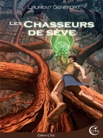 Les Chasseurs De Seve de Genefort Laurent chez Critic