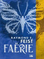 Faerie de Feist Raymond E. chez Bragelonne