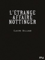Etrange Affaire Nottinger (l') de Claire Billaud chez Mu Editions