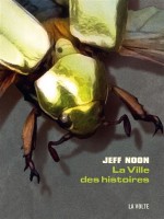 La Ville Des Histoires - Les Enquetes De John Nyquist de Noon Jeff chez Volte