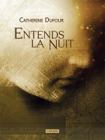 Entends La Nuit de Dufour Catherine chez Atalante