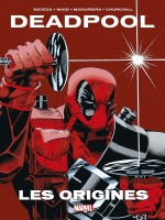 Deadpool Les Origines de Nicieza Waid Madurei chez Panini