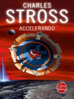 Accelerando de Stross-c chez Lgf