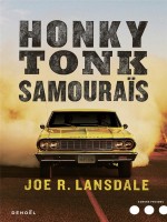 Honky Tonk Samourais de Lansdale Joe R. chez Denoel