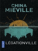 Legationville de Mieville China chez Pocket
