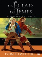 Nightrunner, T7 : Les Eclats Du Temps de Flewelling Lynn chez Bragelonne